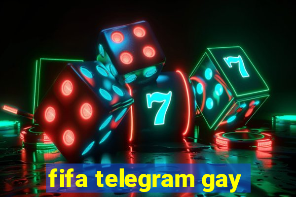 fifa telegram gay